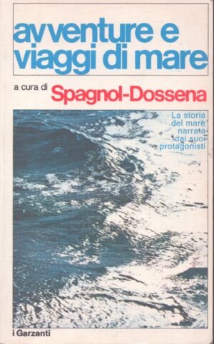 AVVENTURE E VIAGGI DI MARE . GIORNALI DI BORDO, RELAZIONI, MEMORIE