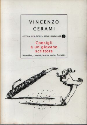 CONSIGLI A UN GIOVANE SCRITTORE . NARRATIVA, CINEMA, TEATRO, RADIO, FUMETTO