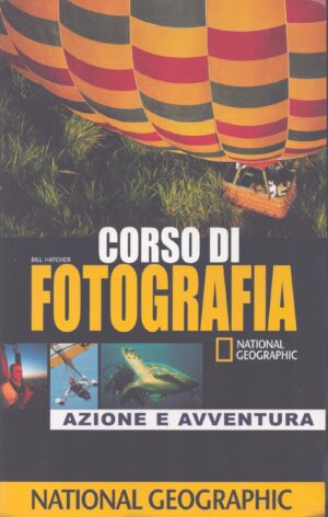 CORSO DI FOTOGRAFIA . AZIONE E AVVENTURA