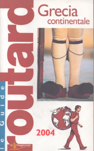 GRECIA CONTINENTALE . GUIDE ROUTARD 2004