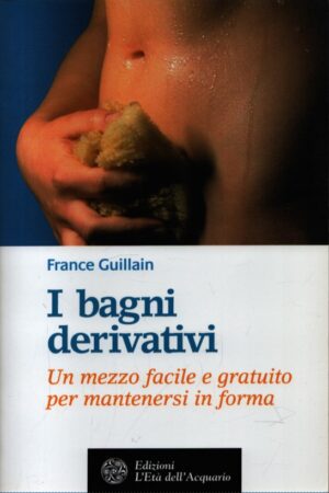 I BAGNI DERIVATIVI . UN MEZZO FACILE E GRATUITO PER MANTENERSI IN FORMA