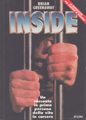 INSIDE . UN RACCONTO IN PRIMA PERSONA DELLA VITA IN CARCERE