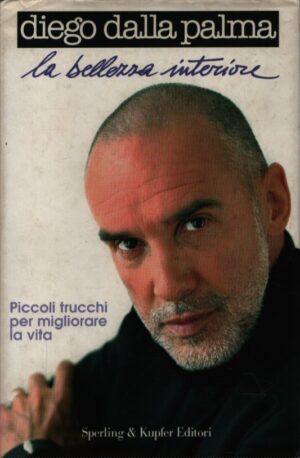 LA BELLEZZA INTERIORE . PICCOLI TRUCCHI PER MIGLIORARE LA VITA