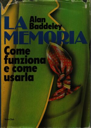 LA MEMORIA . COME FUNZIONA E COME USARLA