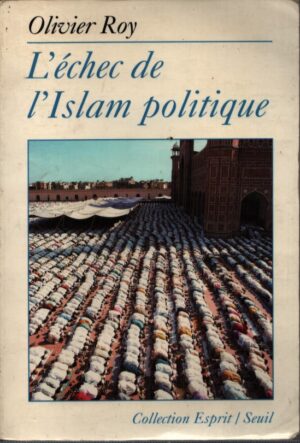 L'ÉCHEC DE L'ISLAM POLITIQUE