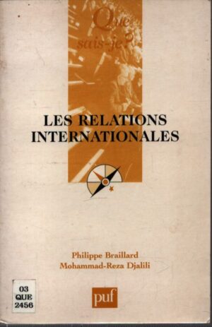 LES RELATIONS INTERNATIONALES . QUE SAIS-JE?