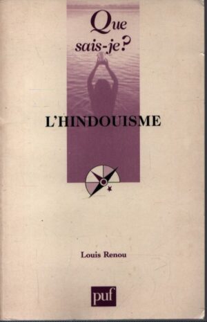 L'HINDOUISME . QUE SAIS-JE?