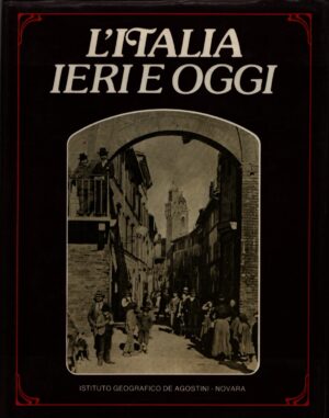 L'ITALIA IERI E OGGI . UNA RIVISITAZIONE FOTOGRAFICA