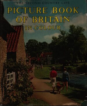 PICTURE BOOK OF BRITAIN IN COLOUR . THE SECOND COUNTRY LIFE