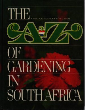THE A-Z OF GARDENING IN SOUTH AFRICA
