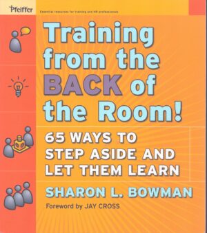 TRAINING FROM THE BACK OF THE ROOM! 65 WAYS TO STEP ASIDE AND LET THEM LEARN